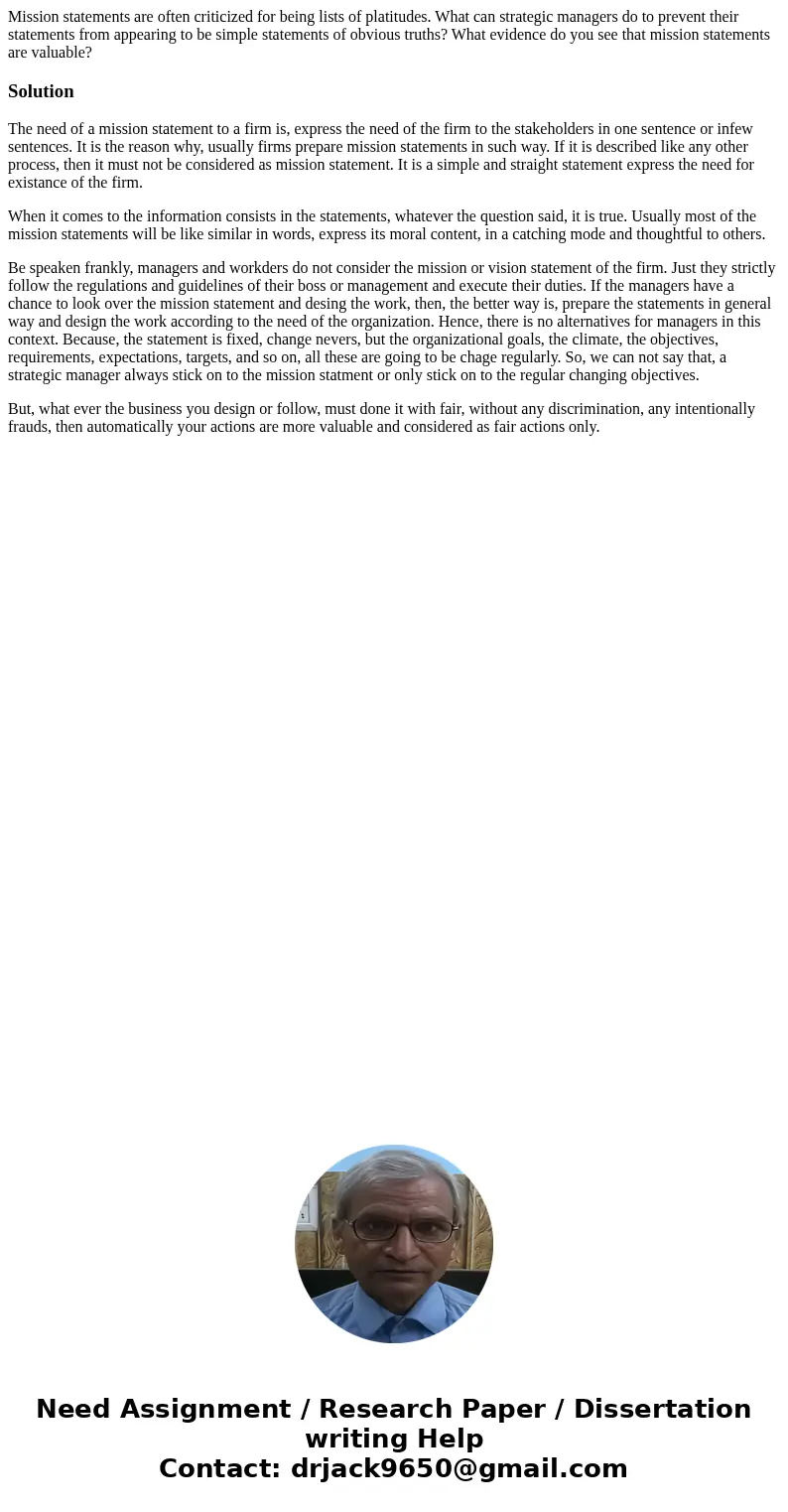 Mission statements are often criticized for being lists of platitudes. What can strategic managers do to prevent their statements from appearing to be simple st Mission statements are often criticized for being lists of platitudes. What can strategic managers do to prevent their statements from appearing to be simple st