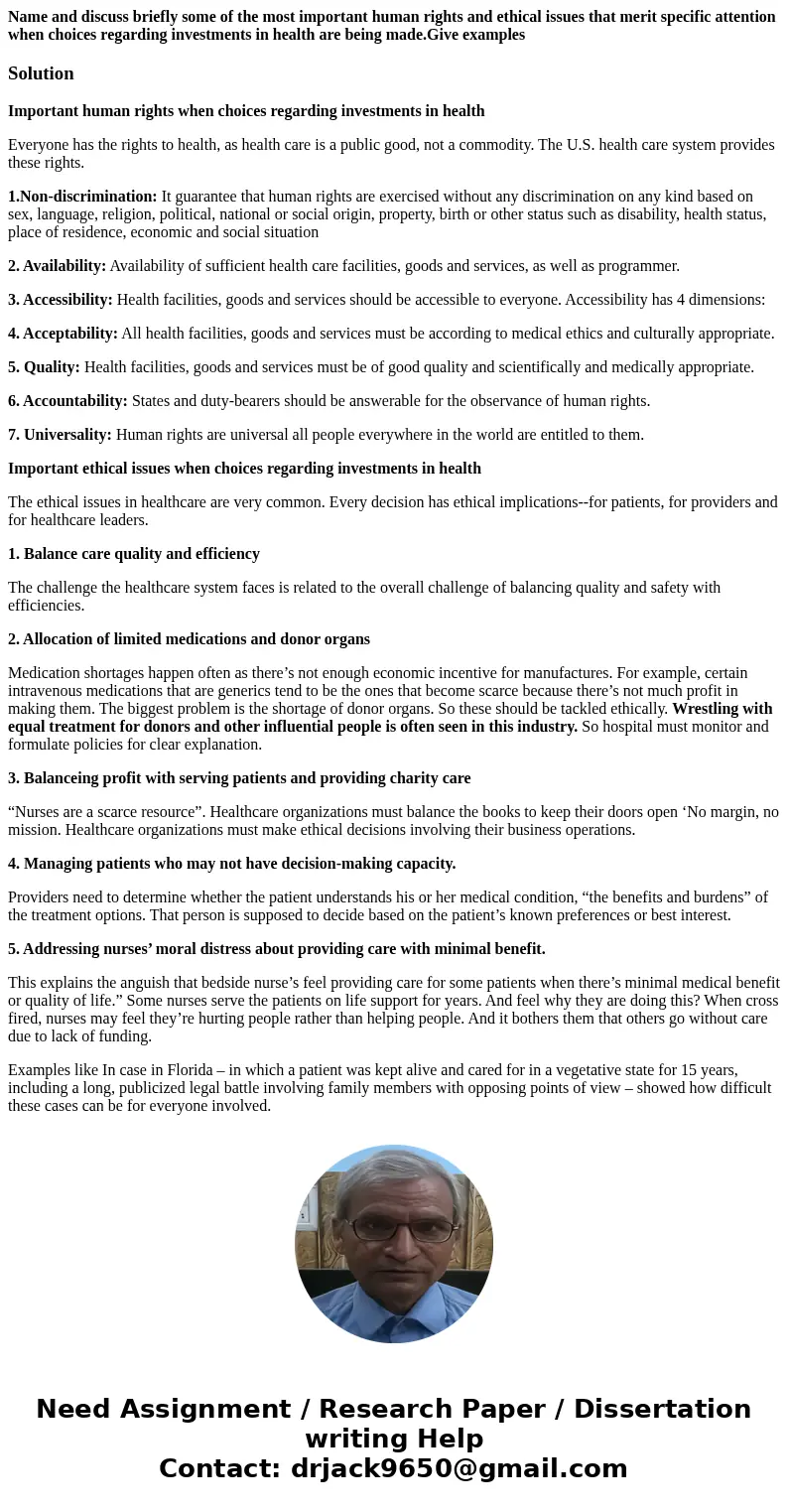 Name and discuss briefly some of the most important human rights and ethical issues that merit specific attention when choices regarding investments in health a Name and discuss briefly some of the most important human rights and ethical issues that merit specific attention when choices regarding investments in health a