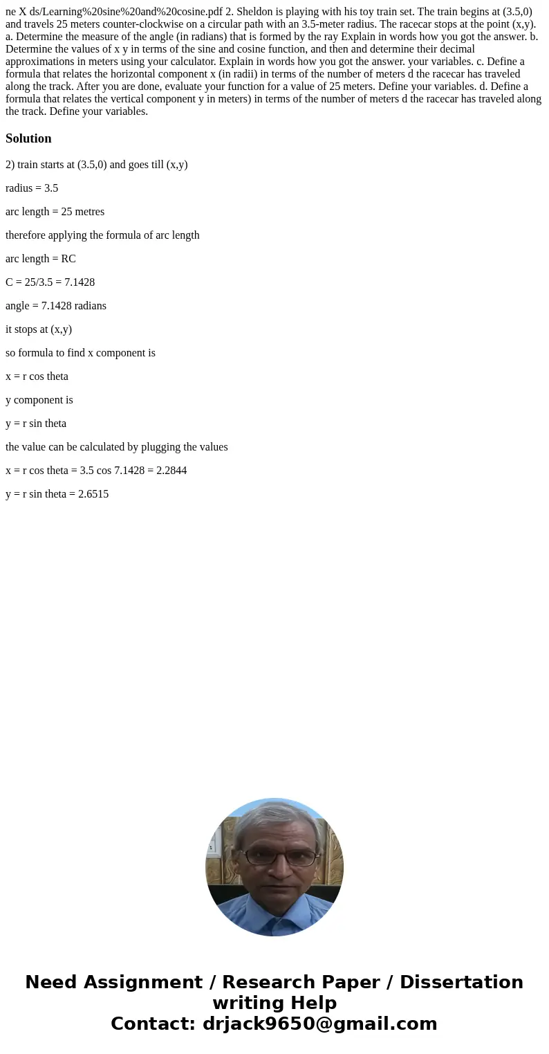 ne X ds/Learning%20sine%20and%20cosine.pdf 2. Sheldon is playing with his toy train set. The train begins at (3.5,0) and travels 25 meters counter-clockwise on  ne X ds/Learning%20sine%20and%20cosine.pdf 2. Sheldon is playing with his toy train set. The train begins at (3.5,0) and travels 25 meters counter-clockwise on