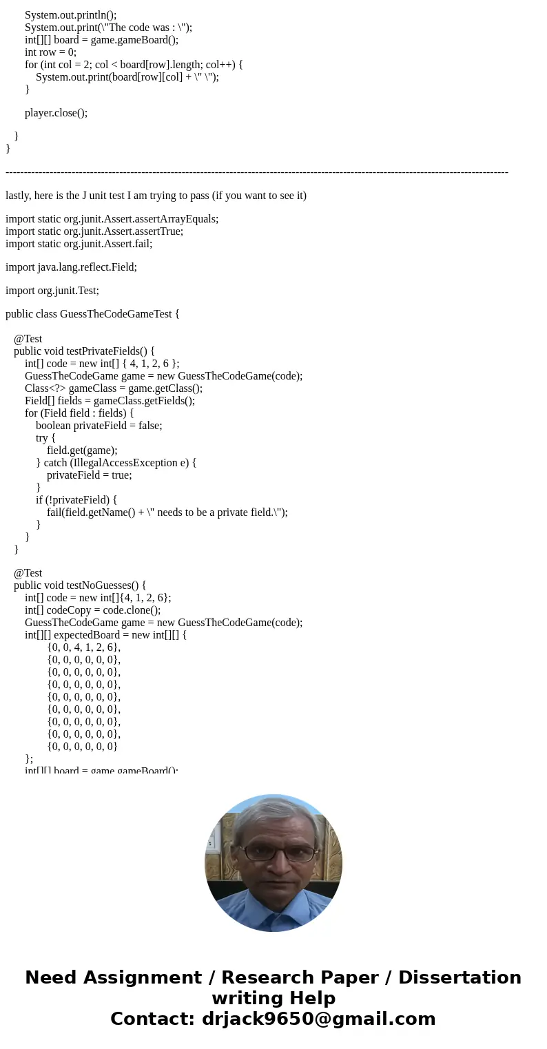 need help with this java code. My methods are not able to read my int[] code, int guesses, and int[][] game. My private int\'s do pass the junit test (pasted be