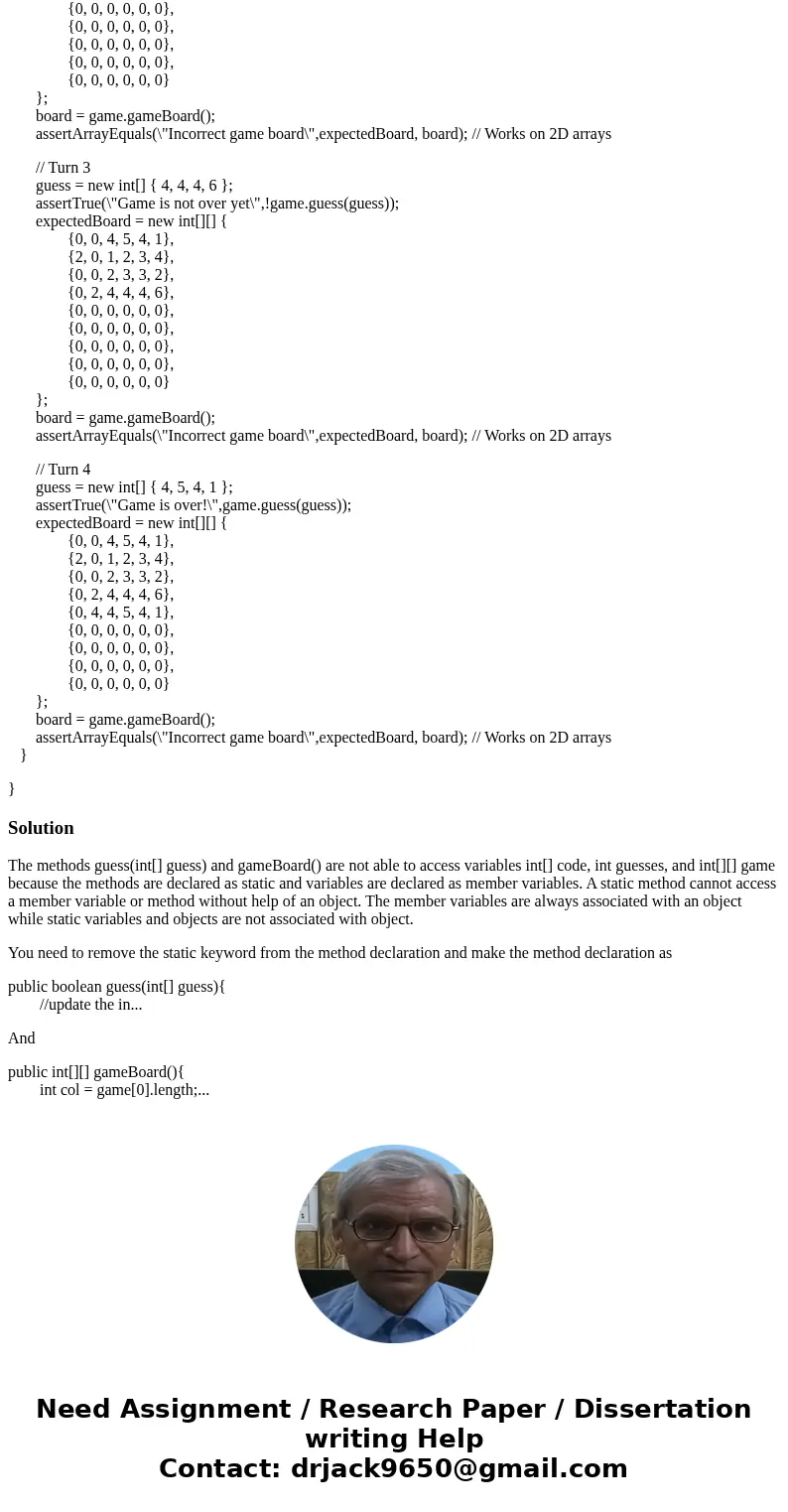 need help with this java code. My methods are not able to read my int[] code, int guesses, and int[][] game. My private int\'s do pass the junit test (pasted be