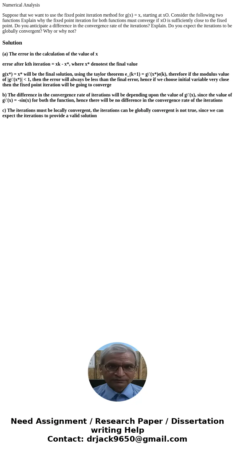 Numerical Analysis Suppose that we want to use the fixed point iteration method for g(x) = x, starting at xO. Consider the following two functions Explain why t