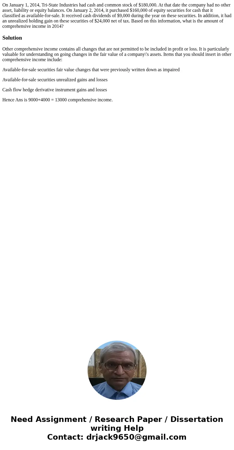 On January 1, 2014, Tri-State Industries had cash and common stock of $180,000. At that date the company had no other asset, liability or equity balances. On Ja On January 1, 2014, Tri-State Industries had cash and common stock of $180,000. At that date the company had no other asset, liability or equity balances. On Ja
