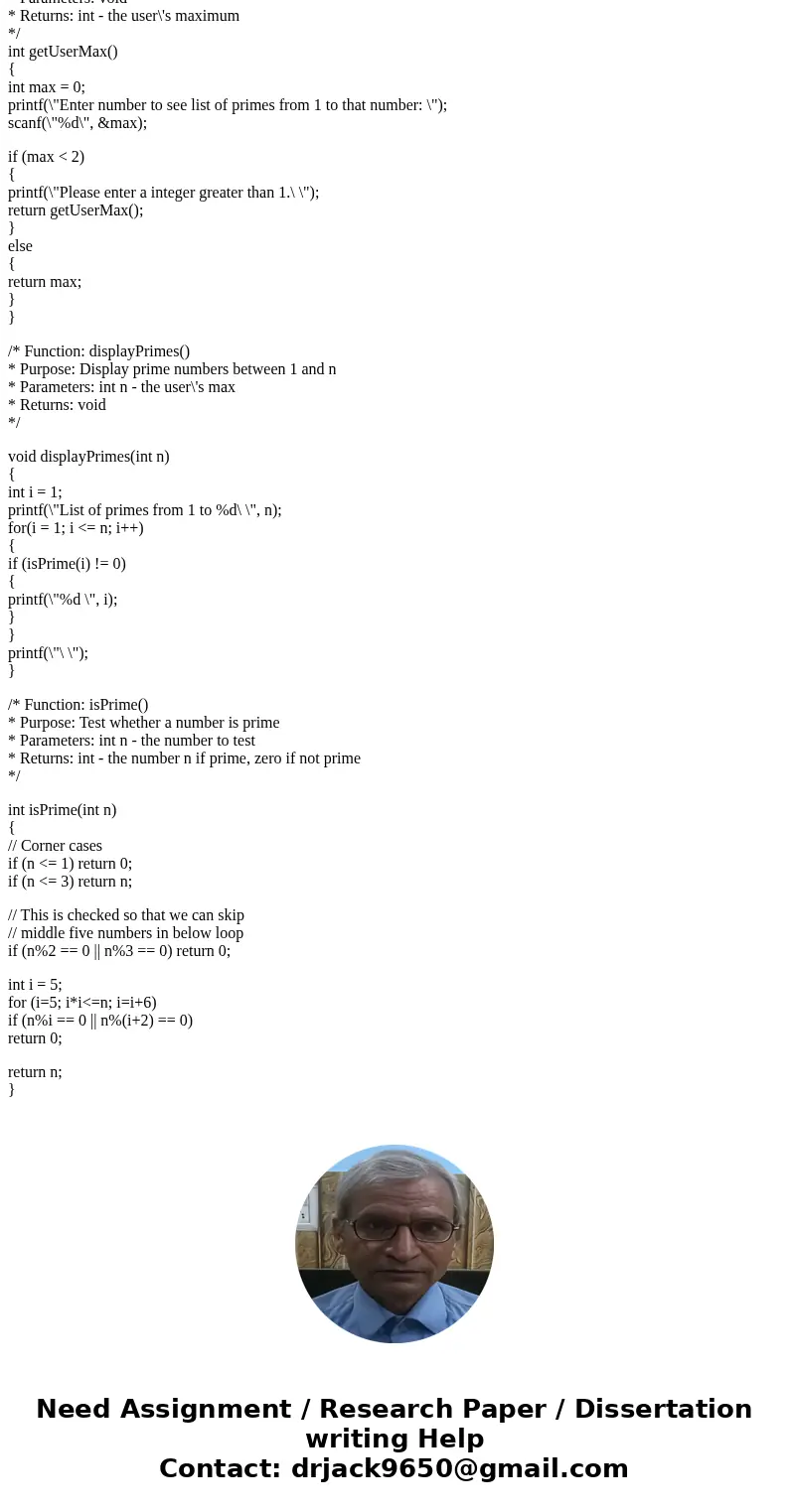 Organize your design into three parts: main() – General display misc., get user input, etc. reportPrimes() – Function that loops through the numbers up to the m Organize your design into three parts: main() – General display misc., get user input, etc. reportPrimes() – Function that loops through the numbers up to the m