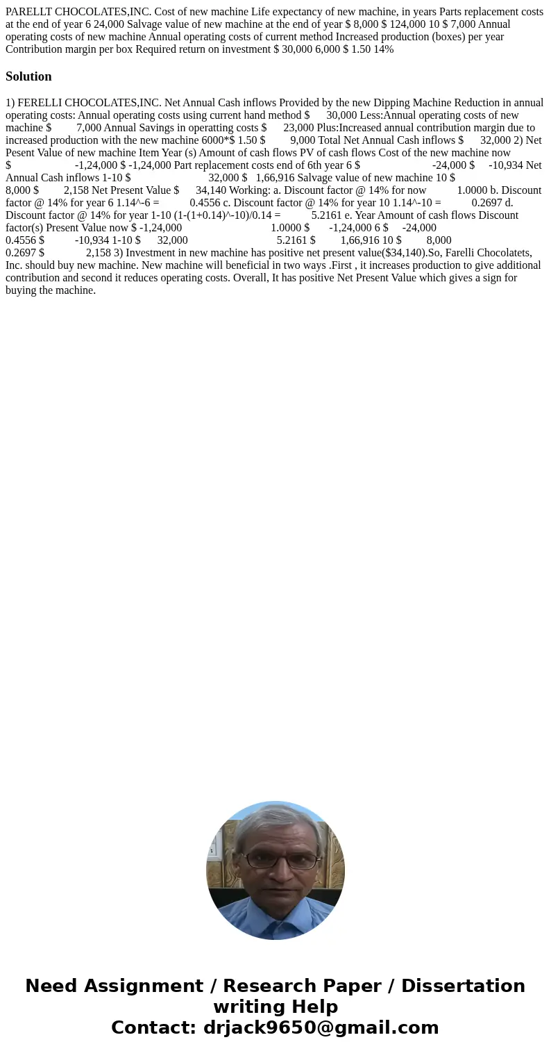 PARELLT CHOCOLATES,INC. Cost of new machine Life expectancy of new machine, in years Parts replacement costs at the end of year 6 24,000 Salvage value of new m  PARELLT CHOCOLATES,INC. Cost of new machine Life expectancy of new machine, in years Parts replacement costs at the end of year 6 24,000 Salvage value of new m