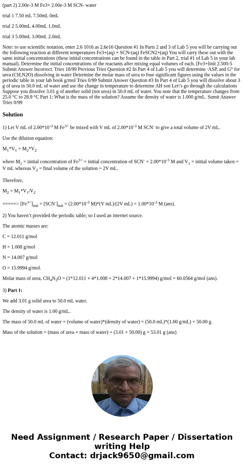 (part 2) 2.00e-3 M Fe3+ 2.00e-3 M SCN- water trial 1 7.50 mL 7.50mL 0mL trial 2 5.00mL 4.00mL 1.0mL trial 3 5.00mL 3.00mL 2.0mL Note: to use scientific notation