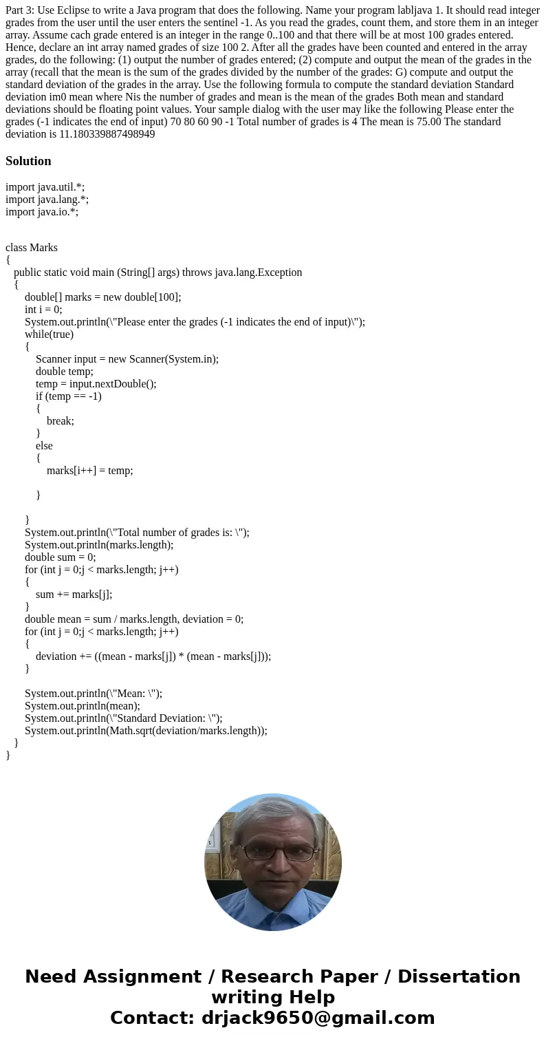 Part 3: Use Eclipse to write a Java program that does the following. Name your program labljava 1. It should read integer grades from the user until the user e  Part 3: Use Eclipse to write a Java program that does the following. Name your program labljava 1. It should read integer grades from the user until the user e