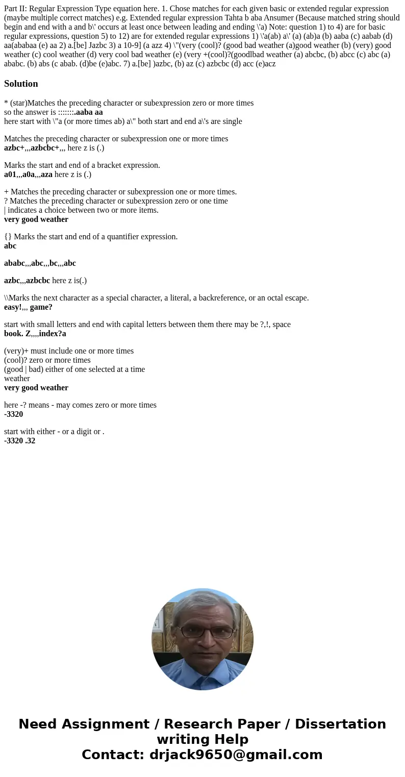  Part II: Regular Expression Type equation here. 1. Chose matches for each given basic or extended regular expression (maybe multiple correct matches) e.g. Exte