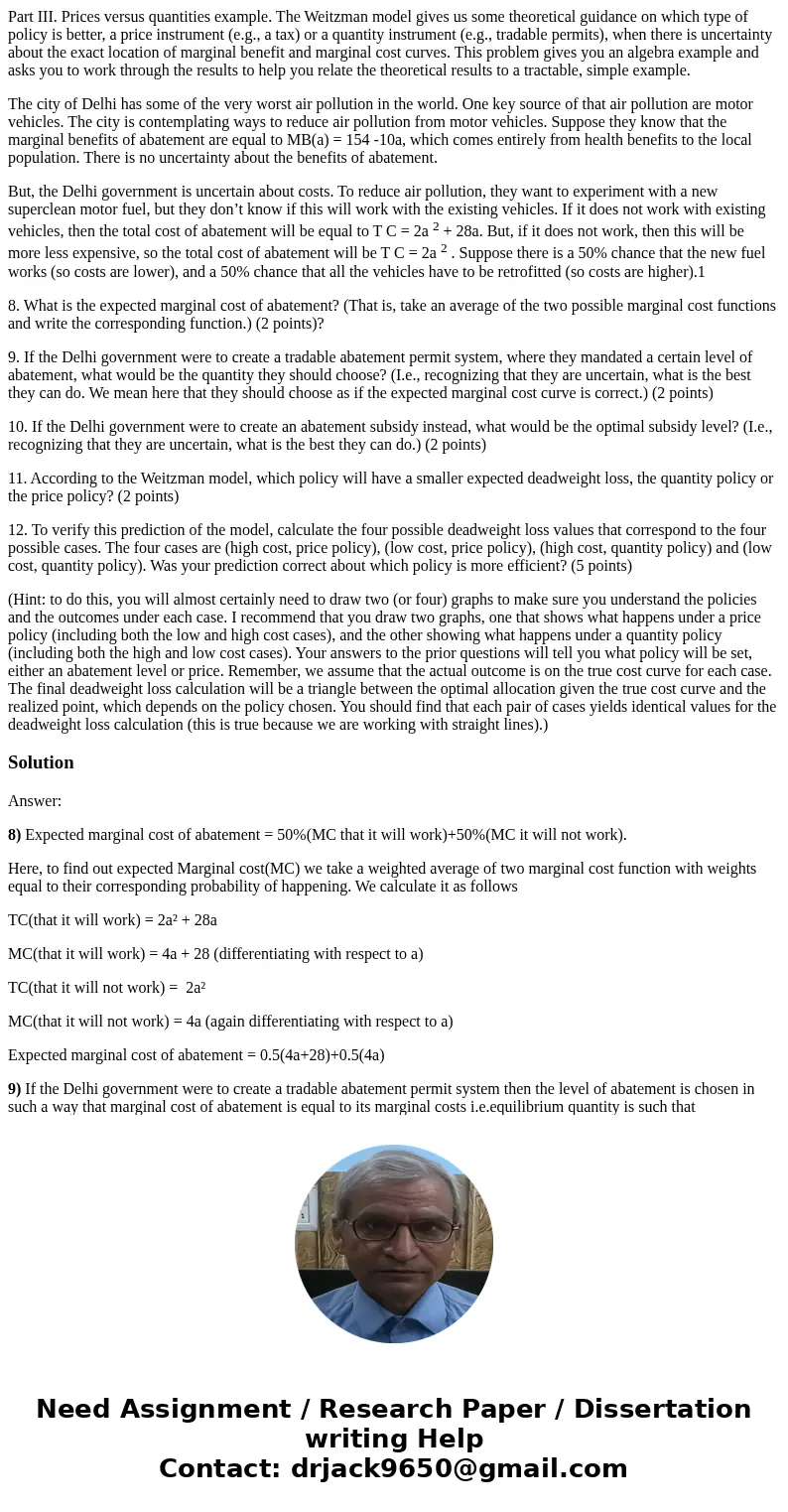 Part III. Prices versus quantities example. The Weitzman model gives us some theoretical guidance on which type of policy is better, a price instrument (e.g., a Part III. Prices versus quantities example. The Weitzman model gives us some theoretical guidance on which type of policy is better, a price instrument (e.g., a