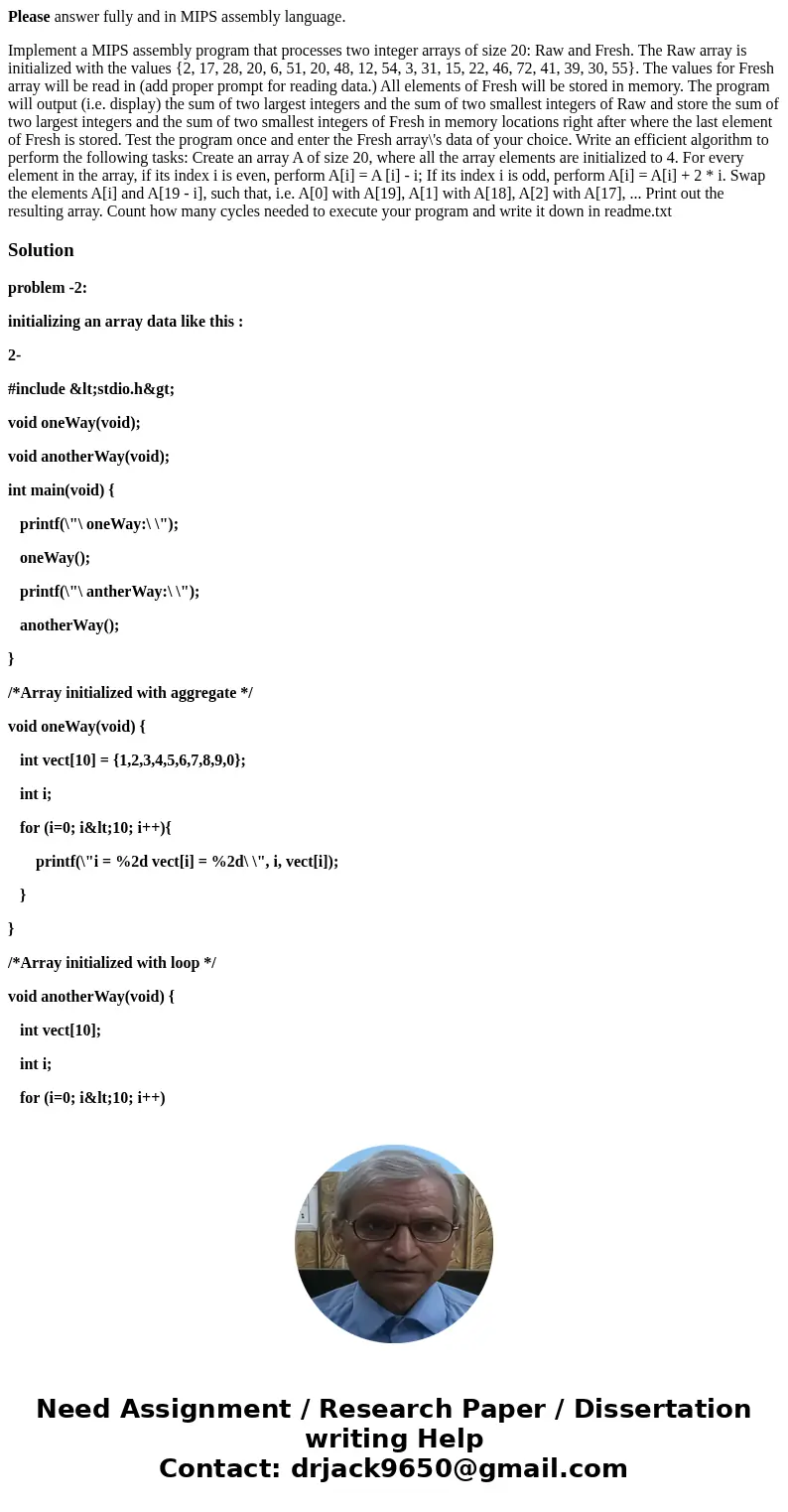 Please answer fully and in MIPS assembly language. Implement a MIPS assembly program that processes two integer arrays of size 20: Raw and Fresh. The Raw array 