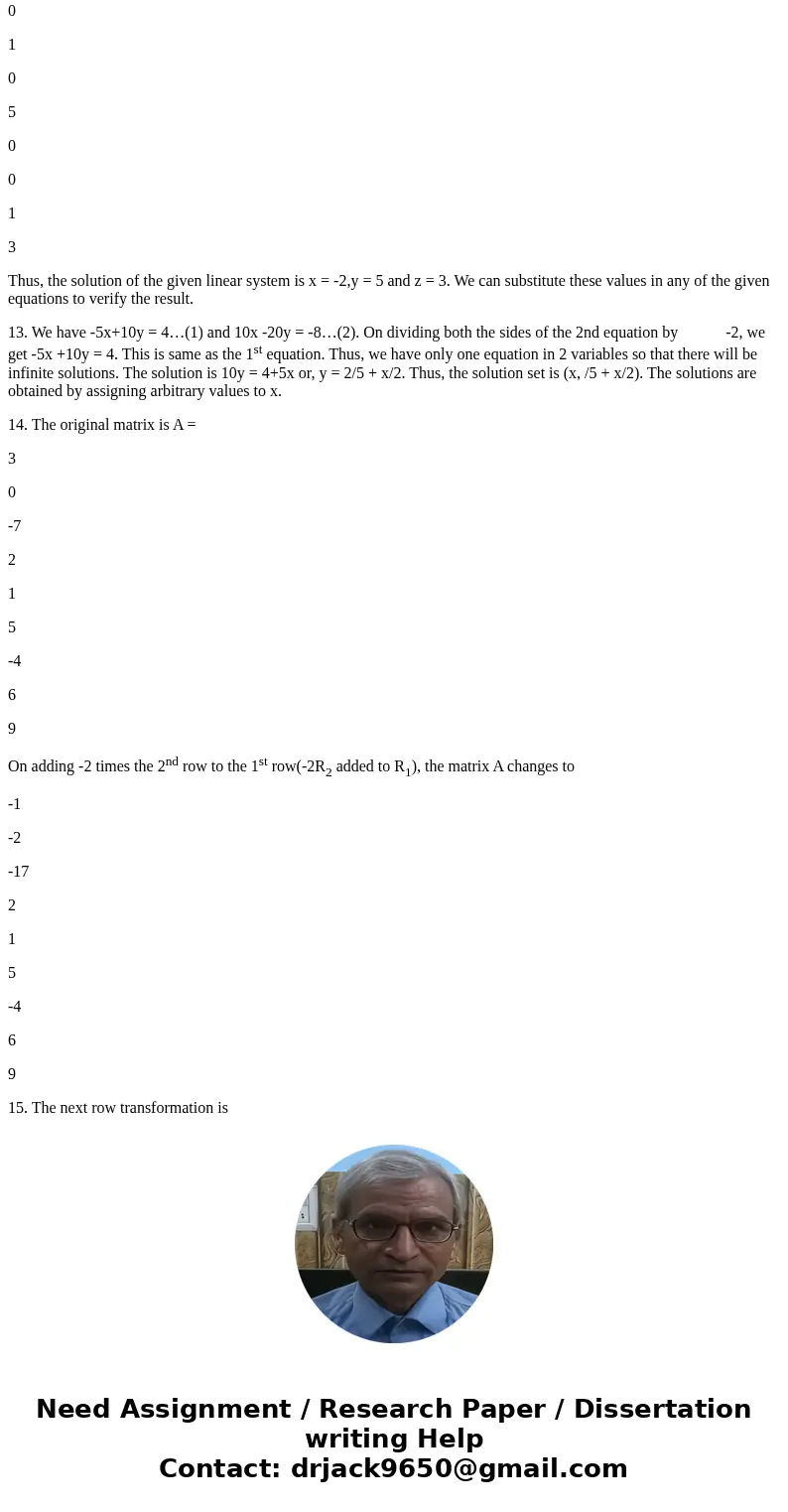 please answer question 13, 14,15 ,16 with explaination Solve the system. 8x - 2y - 4z = -38 3x + 5y + 9z = 46 4x + 3y - 7z = -14 Solve the system. If there are  please answer question 13, 14,15 ,16 with explaination Solve the system. 8x - 2y - 4z = -38 3x + 5y + 9z = 46 4x + 3y - 7z = -14 Solve the system. If there are