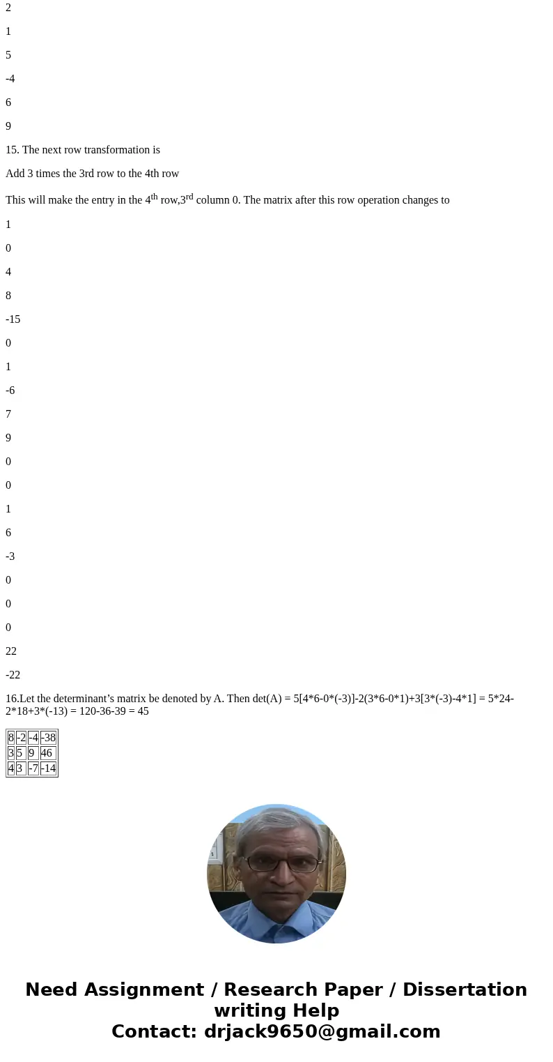 please answer question 13, 14,15 ,16 with explaination Solve the system. 8x - 2y - 4z = -38 3x + 5y + 9z = 46 4x + 3y - 7z = -14 Solve the system. If there are  please answer question 13, 14,15 ,16 with explaination Solve the system. 8x - 2y - 4z = -38 3x + 5y + 9z = 46 4x + 3y - 7z = -14 Solve the system. If there are