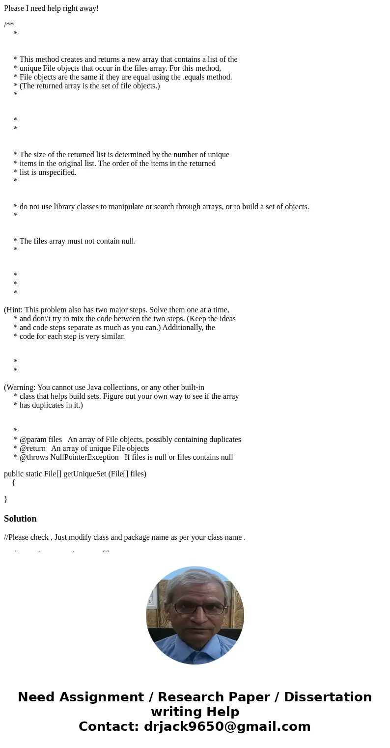 Please I need help right away! /** * * This method creates and returns a new array that contains a list of the * unique File objects that occur in the files arr Please I need help right away! /** * * This method creates and returns a new array that contains a list of the * unique File objects that occur in the files arr