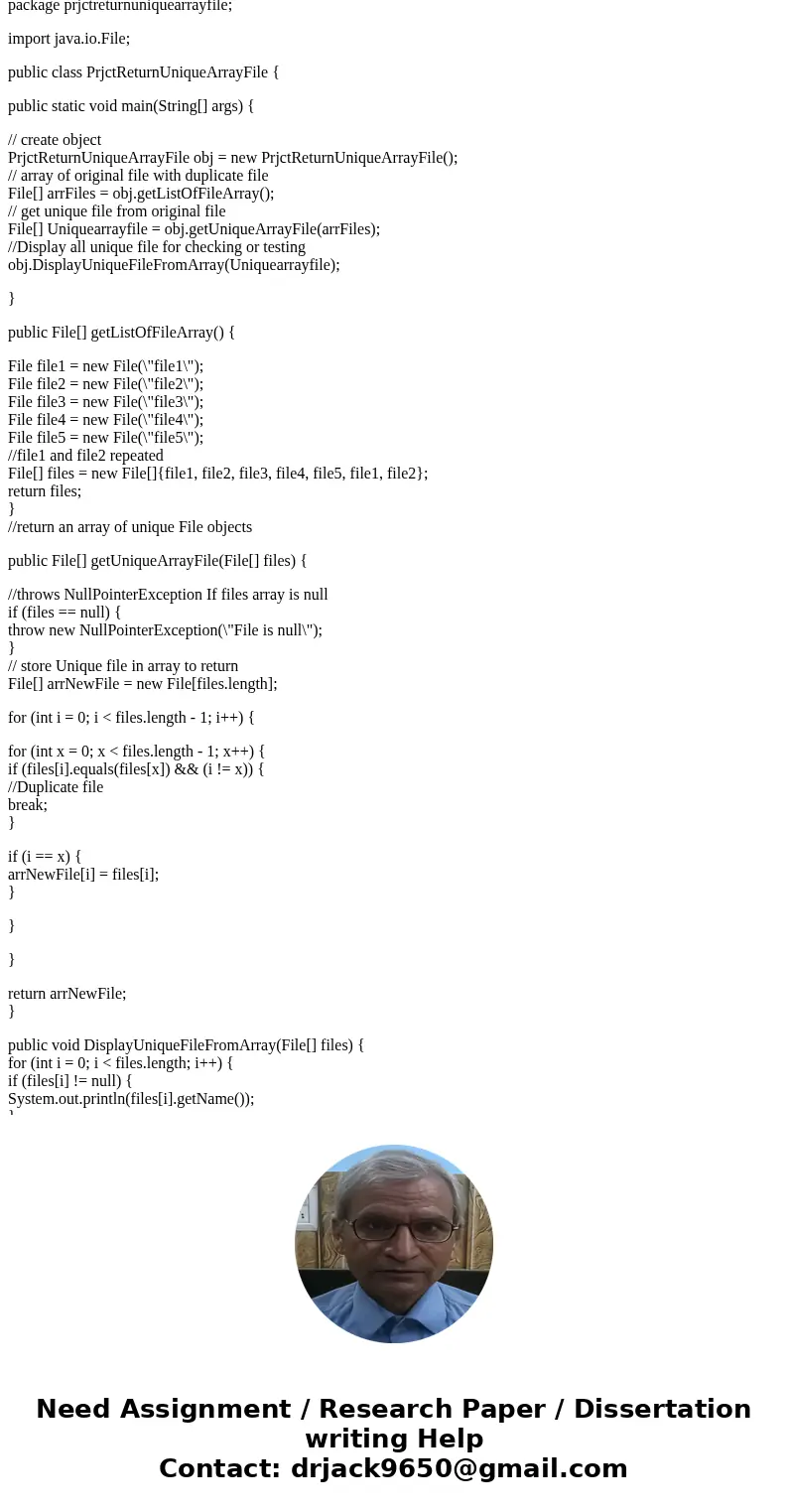 Please I need help right away! /** * * This method creates and returns a new array that contains a list of the * unique File objects that occur in the files arr Please I need help right away! /** * * This method creates and returns a new array that contains a list of the * unique File objects that occur in the files arr