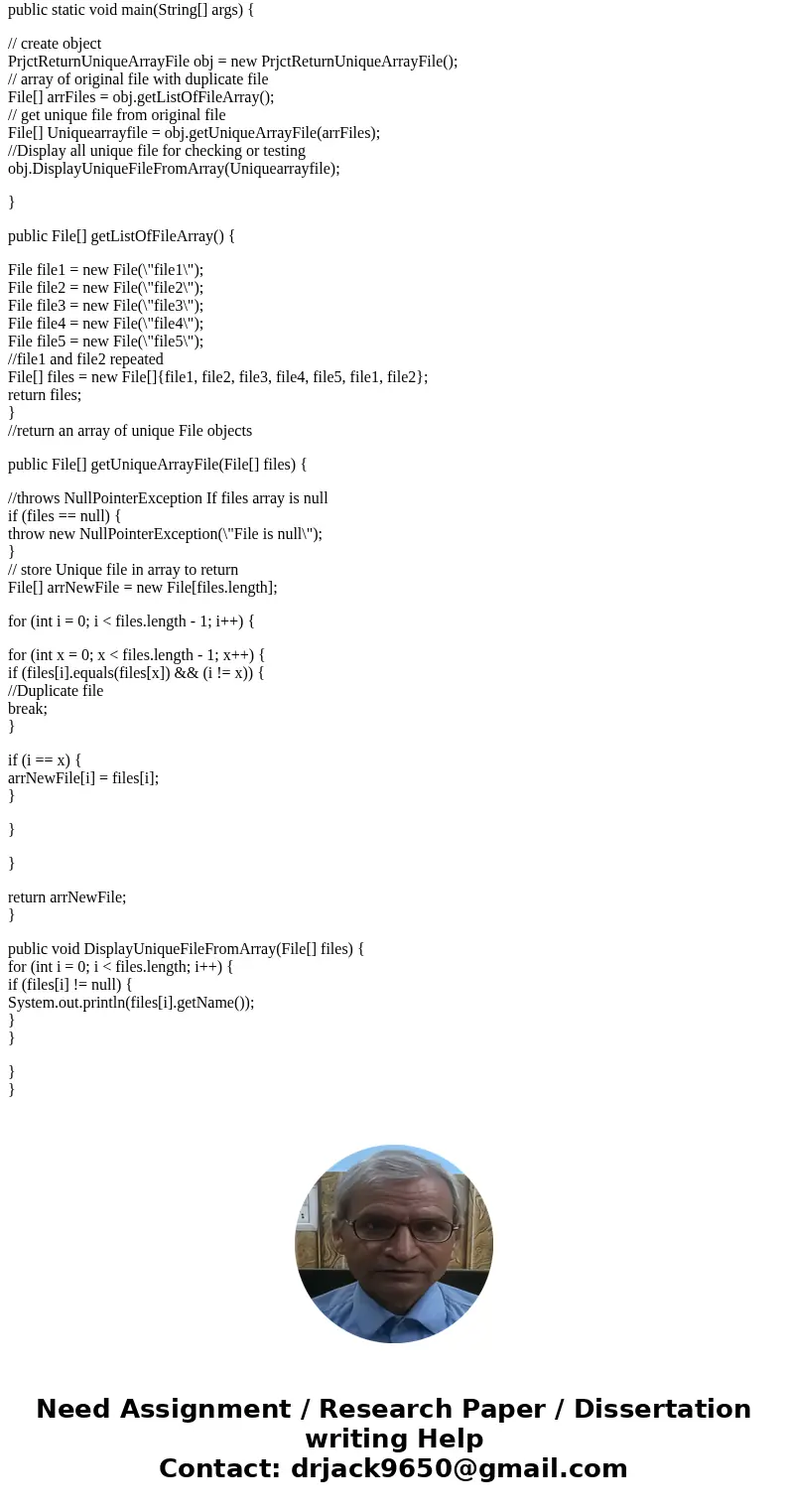 Please I need help right away! /** * * This method creates and returns a new array that contains a list of the * unique File objects that occur in the files arr Please I need help right away! /** * * This method creates and returns a new array that contains a list of the * unique File objects that occur in the files arr
