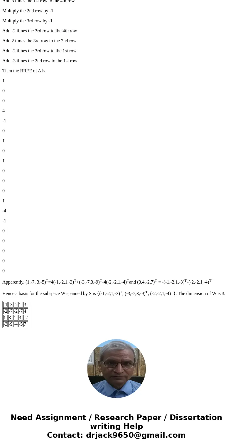 please I want to see the solution step by step Let S = {[-1 -2 1 -3], [-3 -7 3 -9], [-2 -2 1 -4], [1 -7 3 -5], [[3 4 -2 7]}. a. Find a basis for the subspace W 