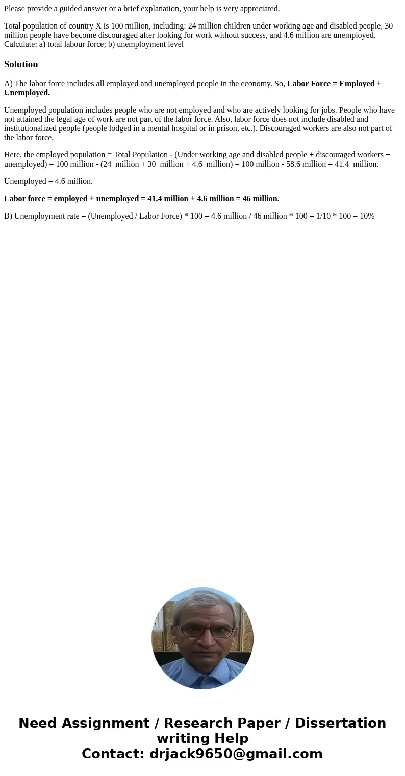 Please provide a guided answer or a brief explanation, your help is very appreciated. Total population of country X is 100 million, including: 24 million childr Please provide a guided answer or a brief explanation, your help is very appreciated. Total population of country X is 100 million, including: 24 million childr