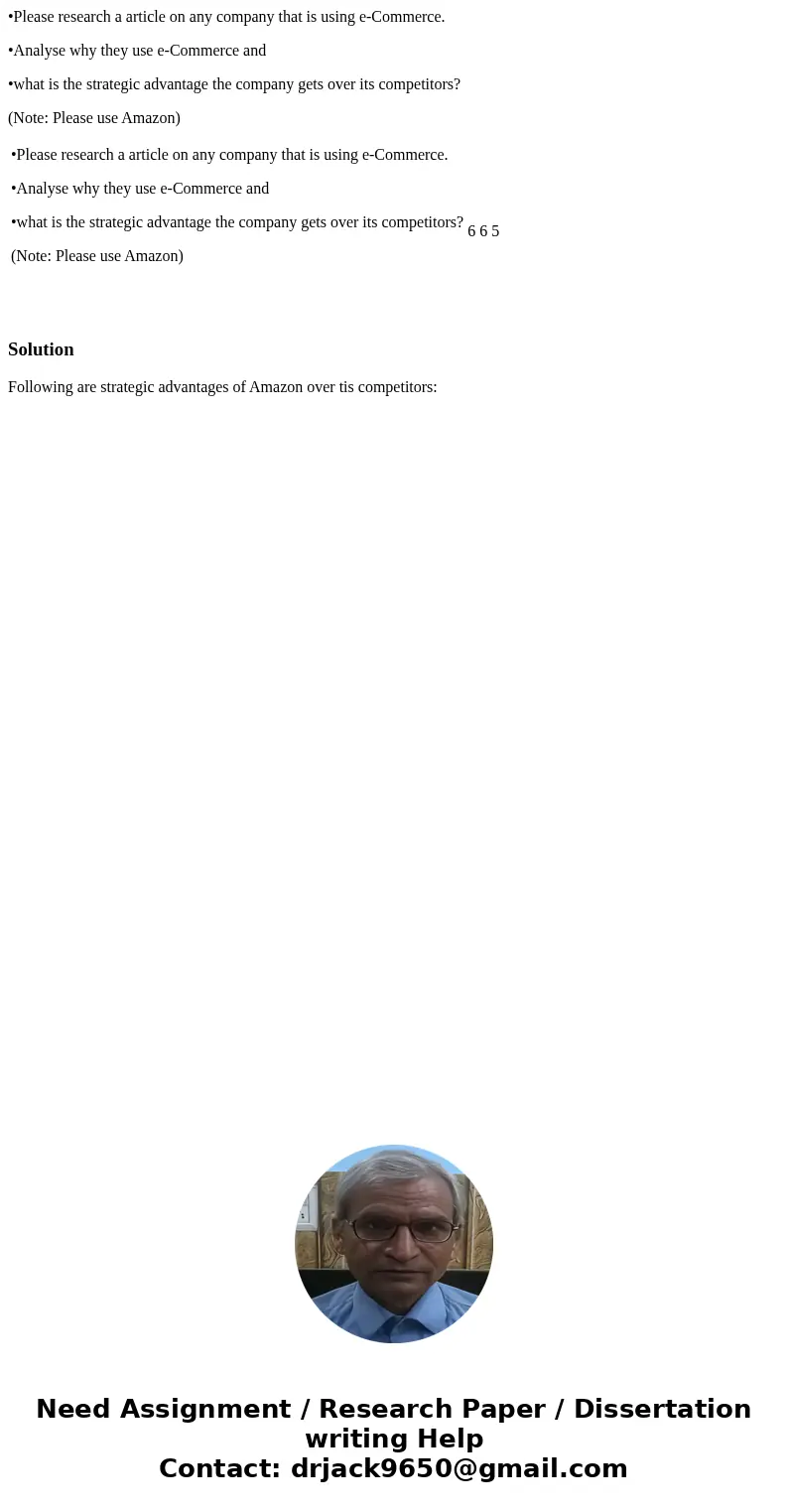 •Please research a article on any company that is using e-Commerce. •Analyse why they use e-Commerce and •what is the strategic advantage the company gets over  •Please research a article on any company that is using e-Commerce. •Analyse why they use e-Commerce and •what is the strategic advantage the company gets over