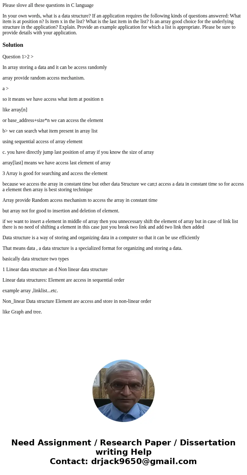 Please slove all these questions in C language In your own words, what is a data structure? If an application requires the following kinds of questions answered Please slove all these questions in C language In your own words, what is a data structure? If an application requires the following kinds of questions answered
