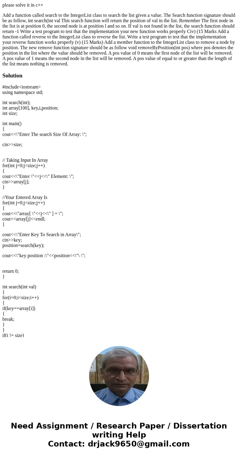 please solve it in c++ Add a function called search to the IntegerList class to search the list given a value. The Search function signature should be as follow please solve it in c++ Add a function called search to the IntegerList class to search the list given a value. The Search function signature should be as follow