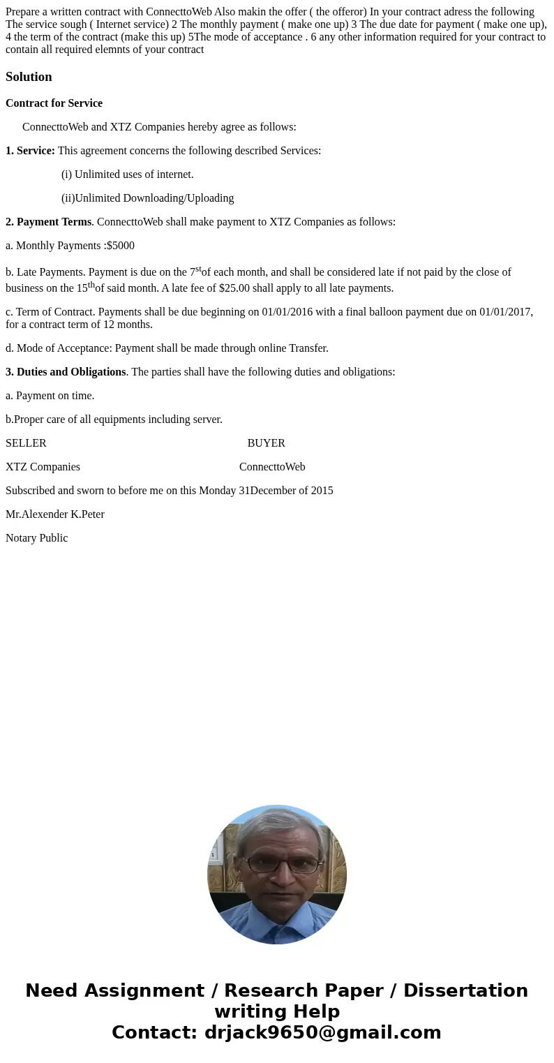 Prepare a written contract with ConnecttoWeb Also makin the offer ( the offeror) In your contract adress the following The service sough ( Internet service) 2 T Prepare a written contract with ConnecttoWeb Also makin the offer ( the offeror) In your contract adress the following The service sough ( Internet service) 2 T
