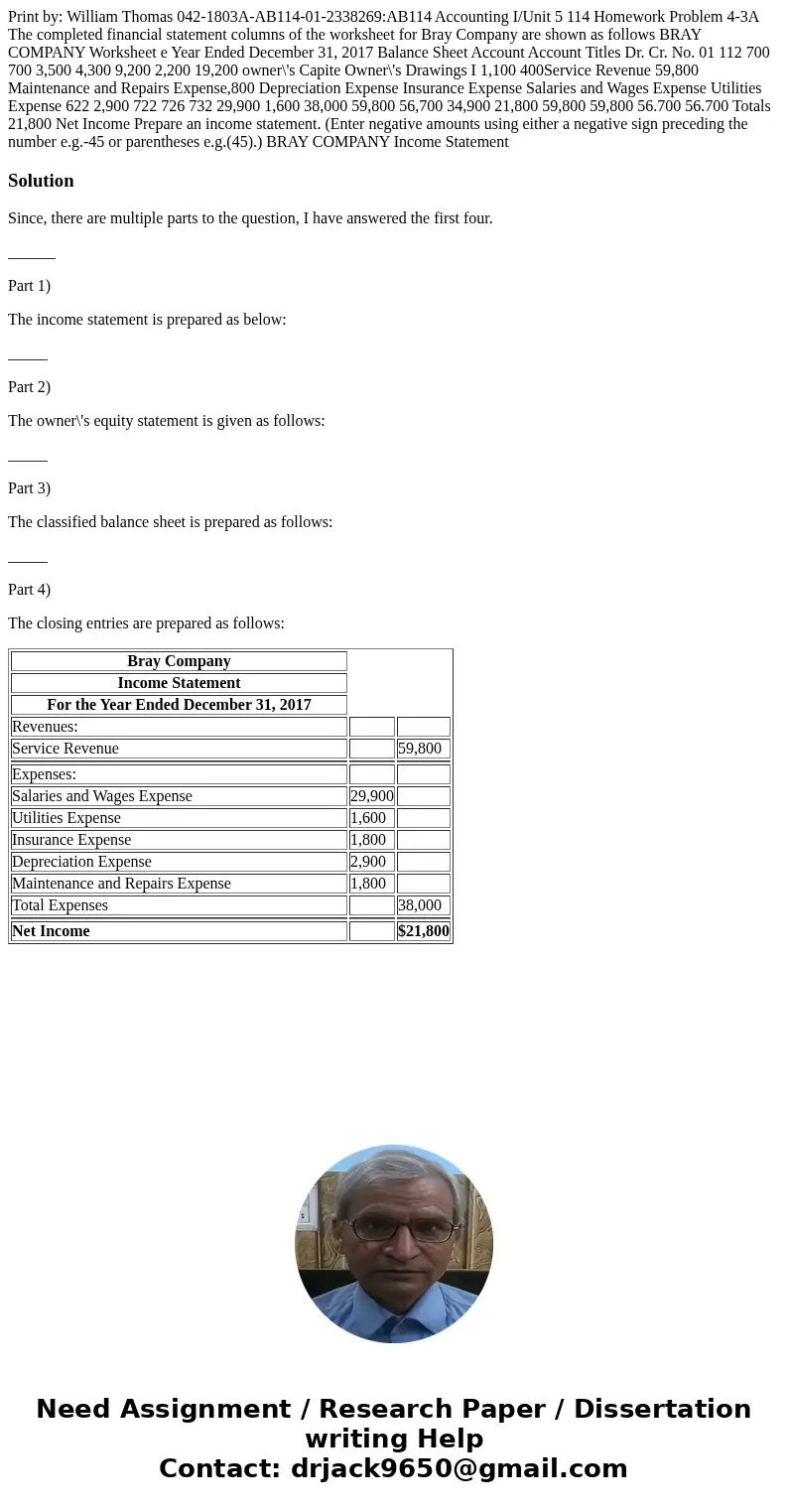  Print by: William Thomas 042-1803A-AB114-01-2338269:AB114 Accounting I/Unit 5 114 Homework Problem 4-3A The completed financial statement columns of the worksh