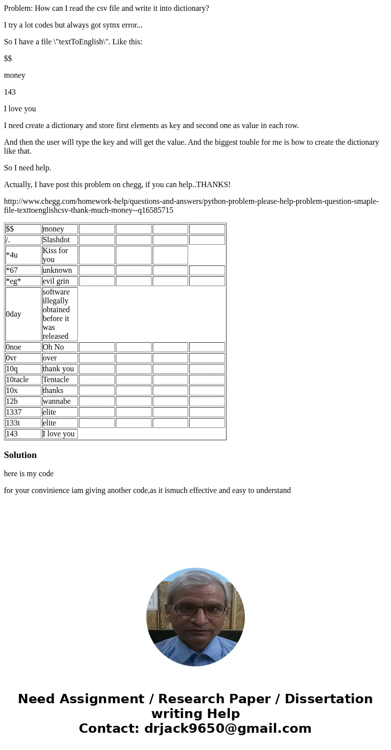 Problem: How can I read the csv file and write it into dictionary? I try a lot codes but always got sytnx error... So I have a file \