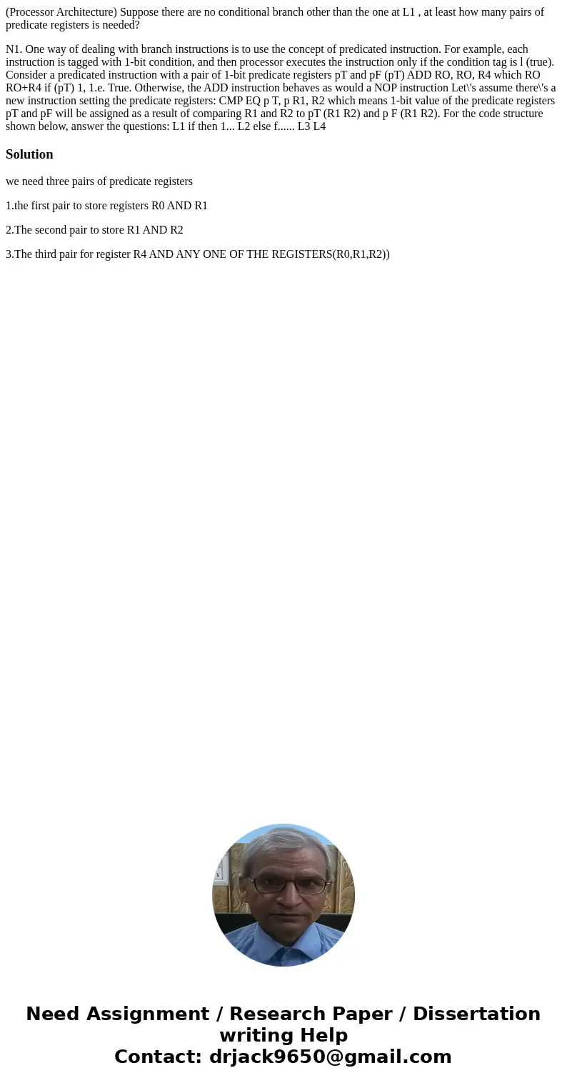(Processor Architecture) Suppose there are no conditional branch other than the one at L1 , at least how many pairs of predicate registers is needed? N1. One wa (Processor Architecture) Suppose there are no conditional branch other than the one at L1 , at least how many pairs of predicate registers is needed? N1. One wa