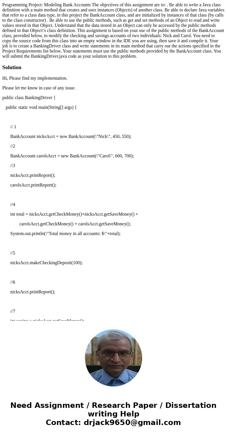  Programming Project: Modeling Bank Accounts The objectives of this assignment are to: . Be able to write a Java class definition with a main method that create