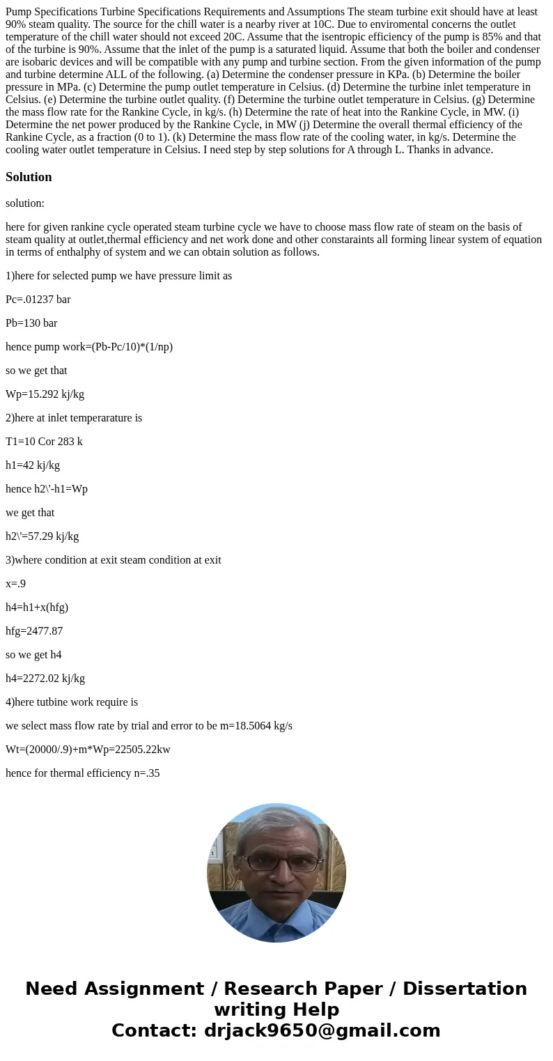 Pump Specifications Turbine Specifications Requirements and Assumptions The steam turbine exit should have at least 90% steam quality. The source for the chill  Pump Specifications Turbine Specifications Requirements and Assumptions The steam turbine exit should have at least 90% steam quality. The source for the chill