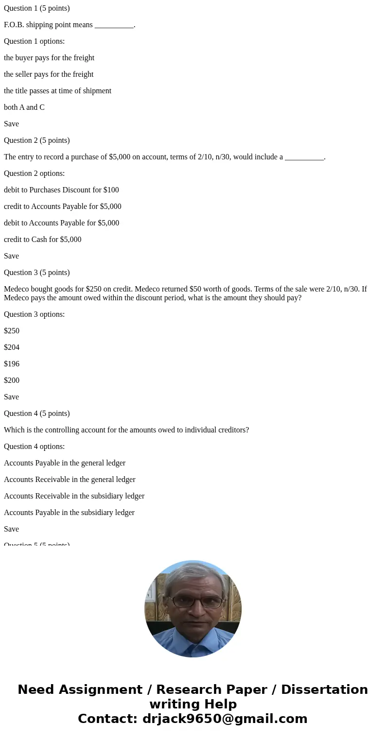 Question 1 (5 points) F.O.B. shipping point means __________. Question 1 options: the buyer pays for the freight the seller pays for the freight the title passe Question 1 (5 points) F.O.B. shipping point means __________. Question 1 options: the buyer pays for the freight the seller pays for the freight the title passe