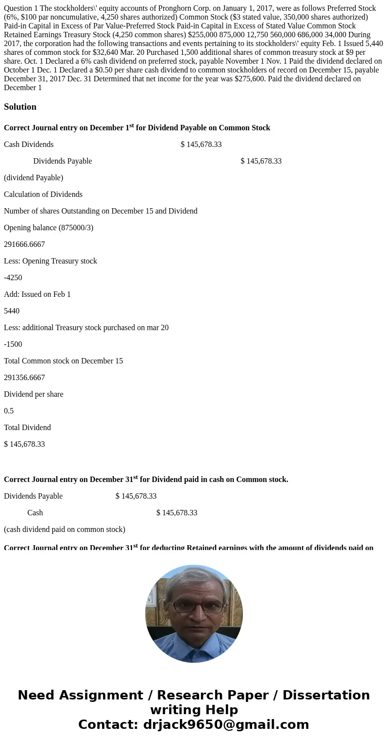  Question 1 The stockholders\' equity accounts of Pronghorn Corp. on January 1, 2017, were as follows Preferred Stock (6%, $100 par noncumulative, 4,250 shares 