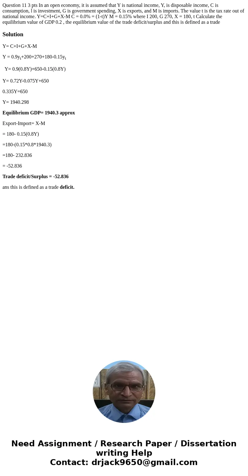 Question 11 3 pts In an open economy, it is assumed that Y is national income, Y, is disposable income, C is consumption, l is investment, G is government spen  Question 11 3 pts In an open economy, it is assumed that Y is national income, Y, is disposable income, C is consumption, l is investment, G is government spen