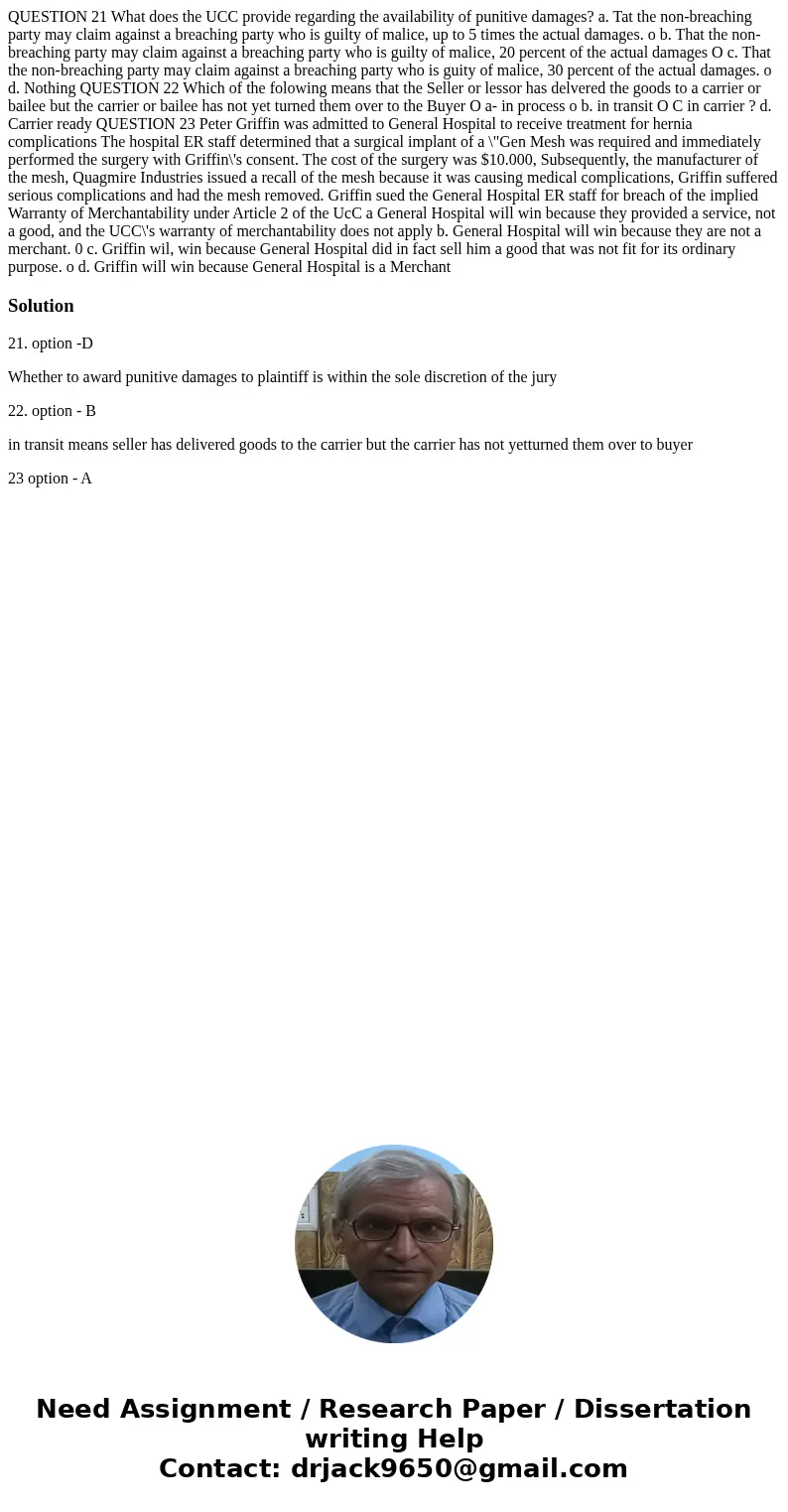 QUESTION 21 What does the UCC provide regarding the availability of punitive damages? a. Tat the non-breaching party may claim against a breaching party who is  QUESTION 21 What does the UCC provide regarding the availability of punitive damages? a. Tat the non-breaching party may claim against a breaching party who is