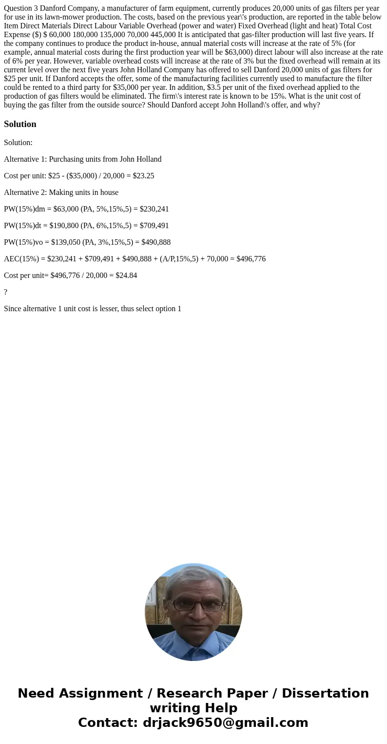 Question 3 Danford Company, a manufacturer of farm equipment, currently produces 20,000 units of gas filters per year for use in its lawn-mower production. The  Question 3 Danford Company, a manufacturer of farm equipment, currently produces 20,000 units of gas filters per year for use in its lawn-mower production. The