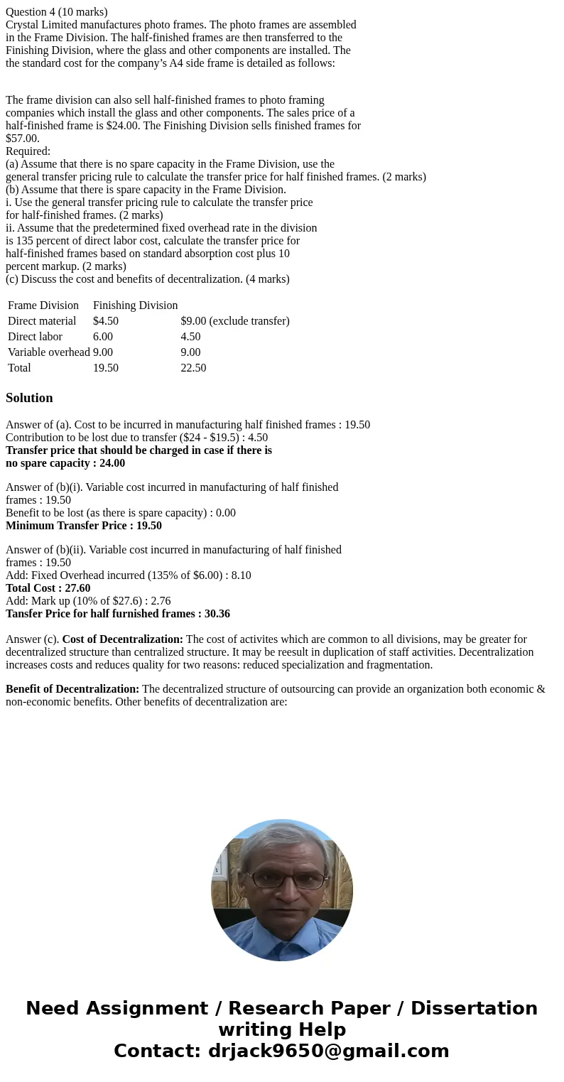 Question 4 (10 marks) Crystal Limited manufactures photo frames. The photo frames are assembled in the Frame Division. The half-finished frames are then transfe Question 4 (10 marks) Crystal Limited manufactures photo frames. The photo frames are assembled in the Frame Division. The half-finished frames are then transfe