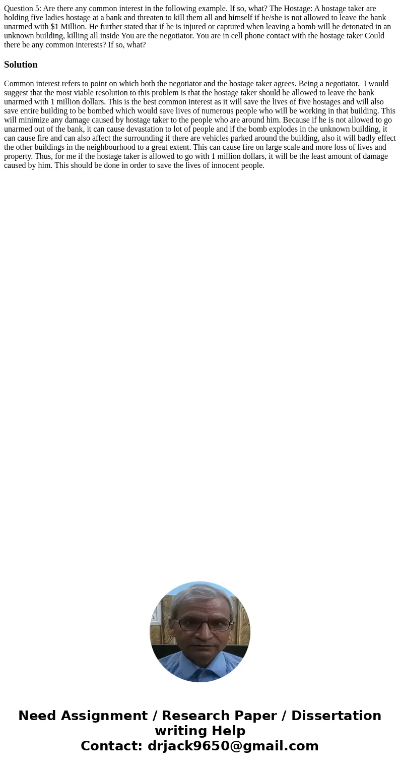 Question 5: Are there any common interest in the following example. If so, what? The Hostage: A hostage taker are holding five ladies hostage at a bank and thr  Question 5: Are there any common interest in the following example. If so, what? The Hostage: A hostage taker are holding five ladies hostage at a bank and thr