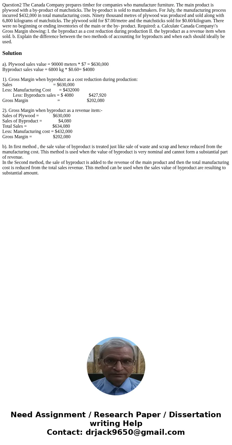 Question2 The Canada Company prepares timber for companies who manufacture furniture. The main product is plywood with a by-product of matchsticks. The by-prod  Question2 The Canada Company prepares timber for companies who manufacture furniture. The main product is plywood with a by-product of matchsticks. The by-prod