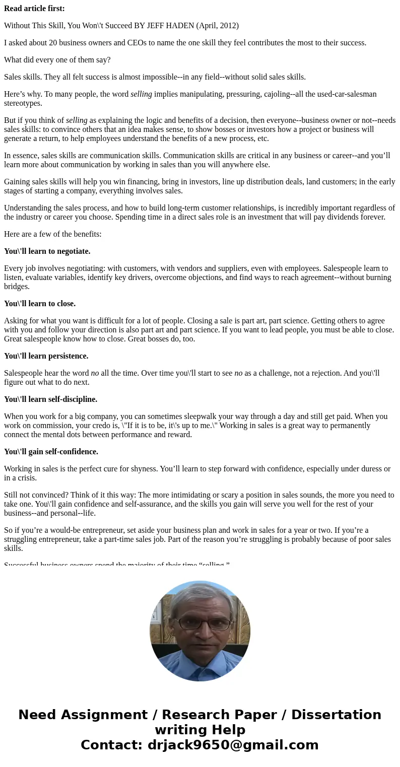 Read article first: Without This Skill, You Won\'t Succeed BY JEFF HADEN (April, 2012) I asked about 20 business owners and CEOs to name the one skill they feel Read article first: Without This Skill, You Won\'t Succeed BY JEFF HADEN (April, 2012) I asked about 20 business owners and CEOs to name the one skill they feel