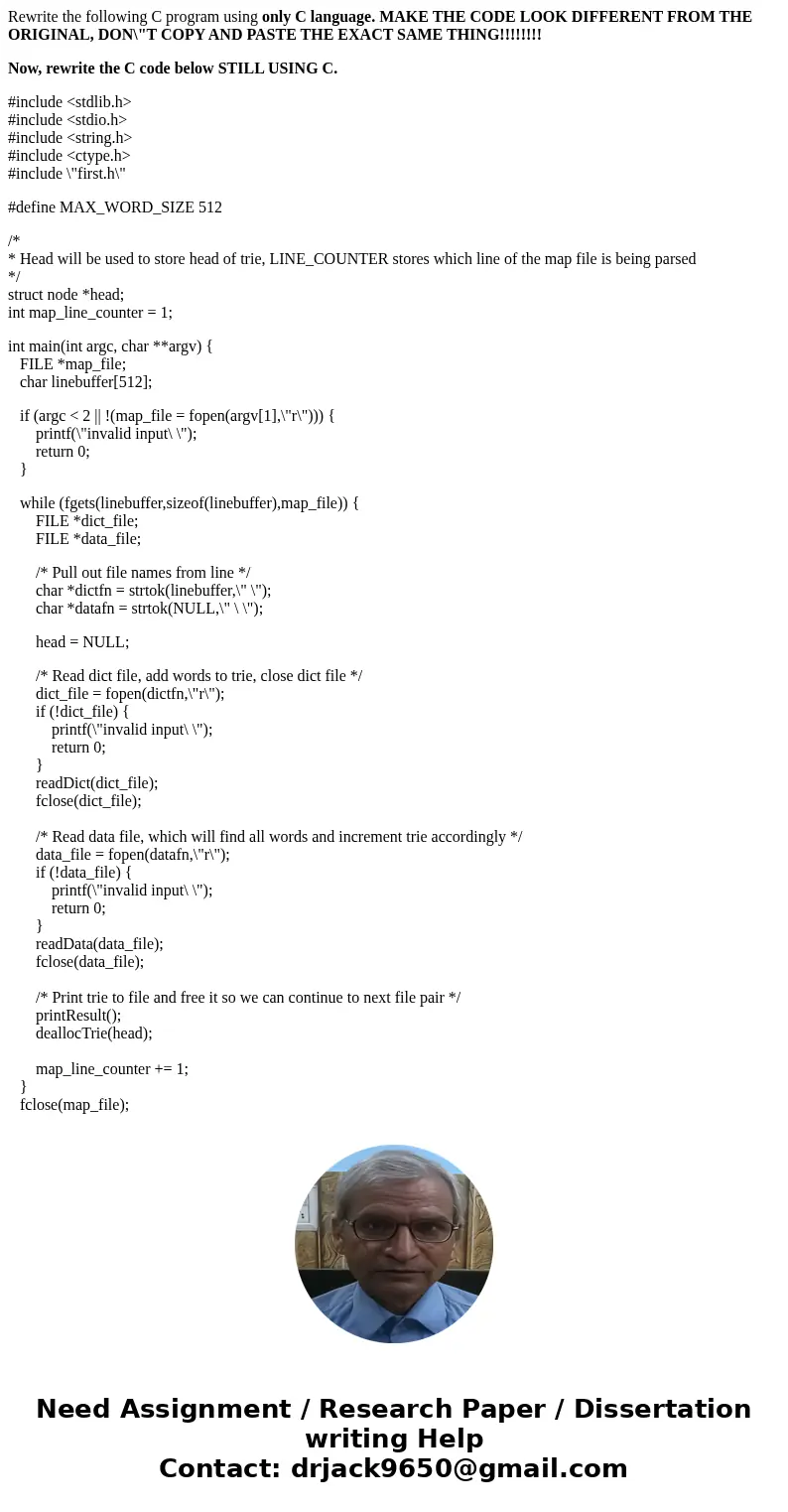 Rewrite the following C program using only C language. MAKE THE CODE LOOK DIFFERENT FROM THE ORIGINAL, DON\ Rewrite the following C program using only C language. MAKE THE CODE LOOK DIFFERENT FROM THE ORIGINAL, DON\