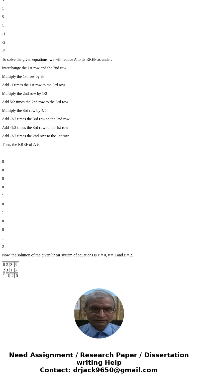 row echelon solve the system of linear equations whose 2 3 SolutionThe augmented matrix of the linear system of equations is A = 0 2 3 8 2 3 1 5 1 -1 -2 -5 To   row echelon solve the system of linear equations whose 2 3 SolutionThe augmented matrix of the linear system of equations is A = 0 2 3 8 2 3 1 5 1 -1 -2 -5 To
