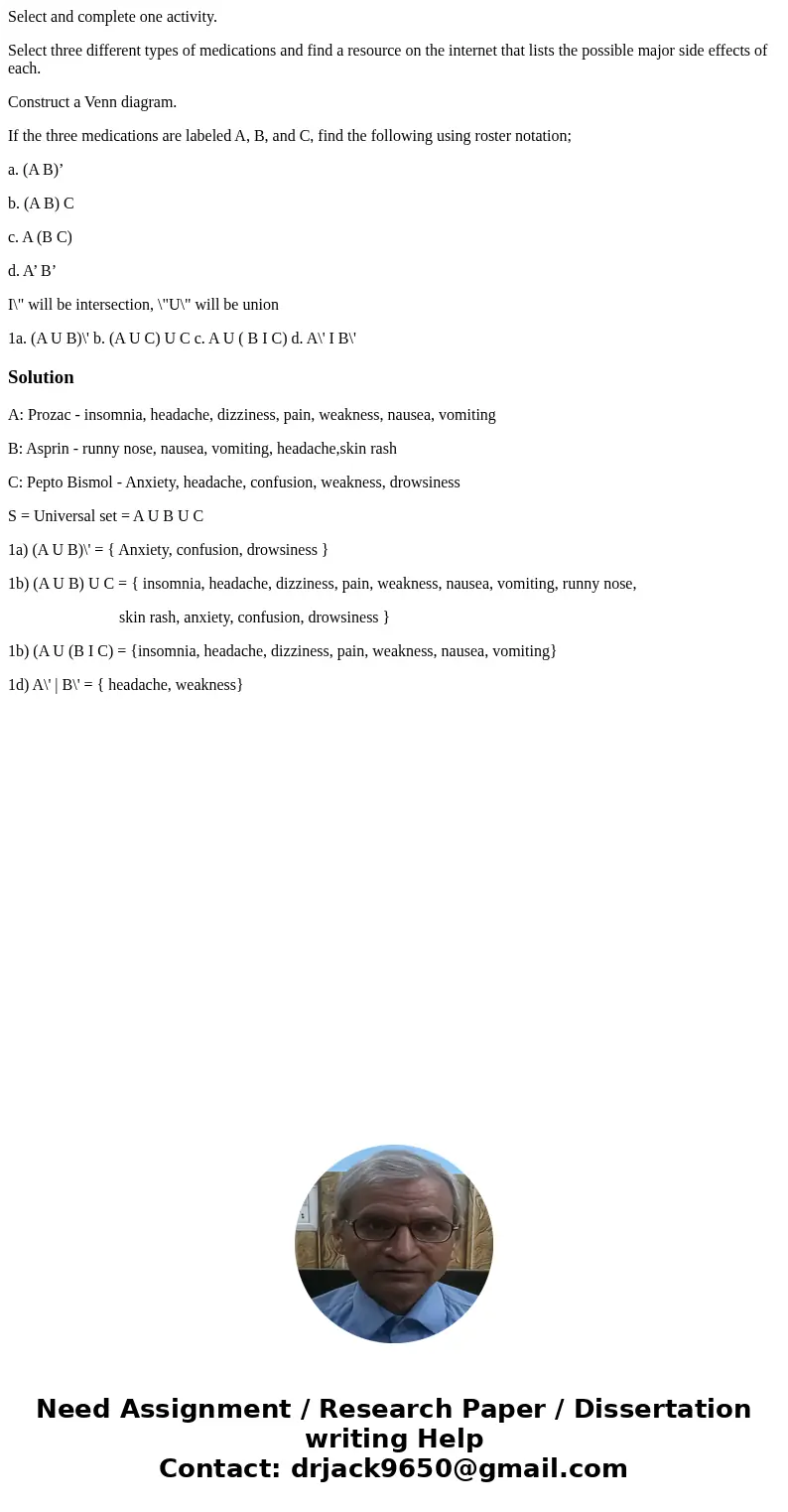 Select and complete one activity. Select three different types of medications and find a resource on the internet that lists the possible major side effects of  Select and complete one activity. Select three different types of medications and find a resource on the internet that lists the possible major side effects of