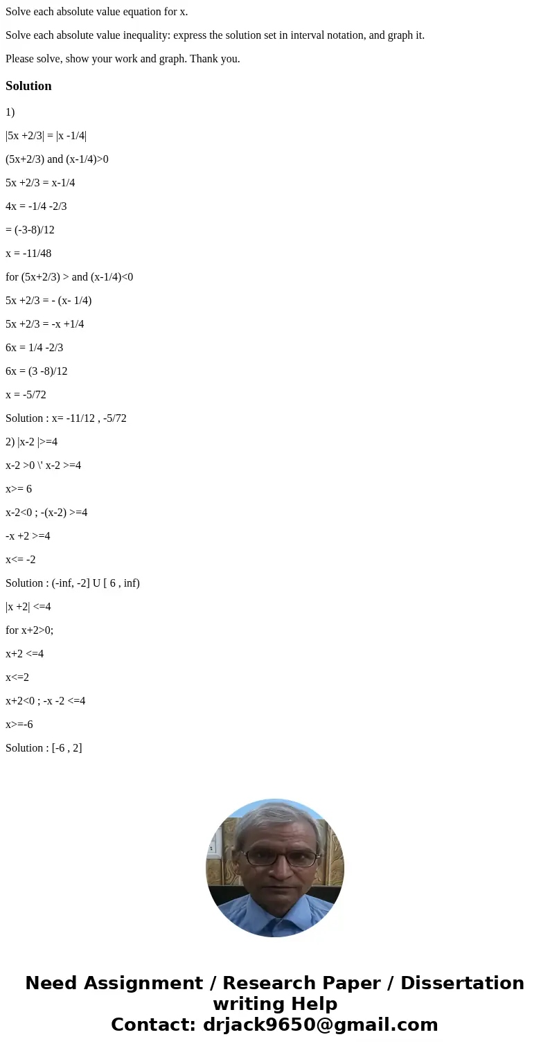 Solve each absolute value equation for x. Solve each absolute value inequality: express the solution set in interval notation, and graph it. Please solve, show  Solve each absolute value equation for x. Solve each absolute value inequality: express the solution set in interval notation, and graph it. Please solve, show
