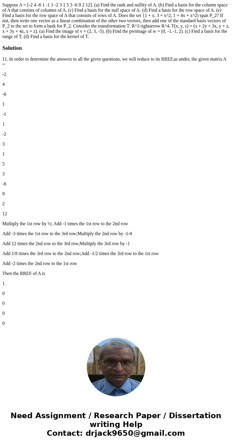  Suppose A = [-2 4 -6 1 -1 1 -2 3 1 5 3 -6 9 2 12]. (a) Find the rank and nullity of A. (b) Find a basis for the column space of A that consists of columns of A