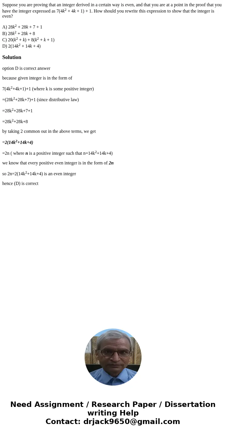 Suppose you are proving that an integer derived in a certain way is even, and that you are at a point in the proof that you have the integer expressed as 7(4k2  Suppose you are proving that an integer derived in a certain way is even, and that you are at a point in the proof that you have the integer expressed as 7(4k2