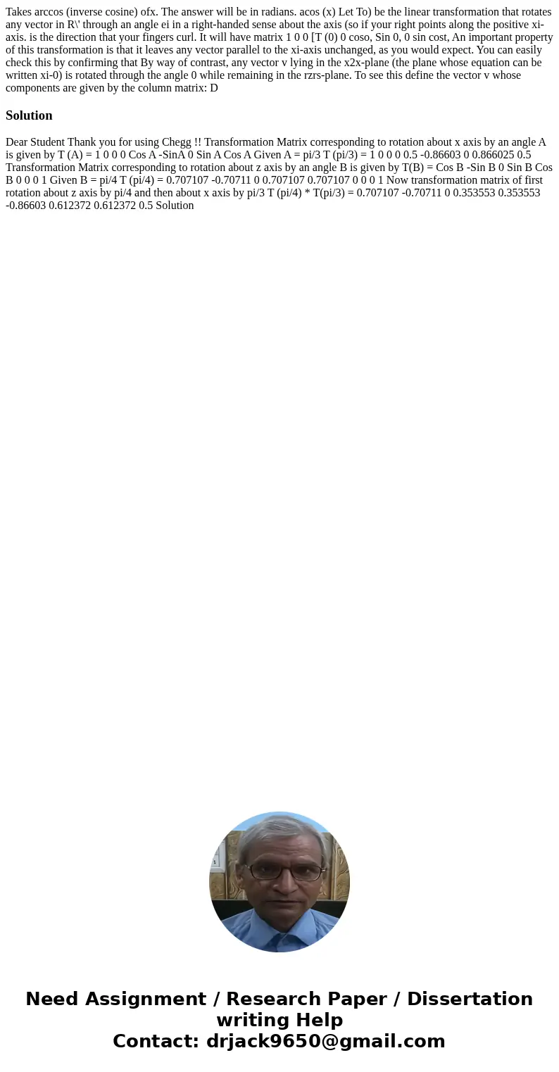 Takes arccos (inverse cosine) ofx. The answer will be in radians. acos (x) Let To) be the linear transformation that rotates any vector in R\' through an angle  Takes arccos (inverse cosine) ofx. The answer will be in radians. acos (x) Let To) be the linear transformation that rotates any vector in R\' through an angle