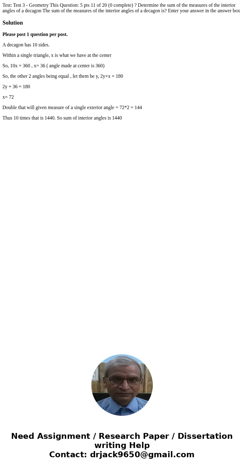 Test: Test 3 - Geometry This Question: 5 pts 11 of 20 (0 complete) ? Determine the sum of the measures of the interior angles of a decagon The sum of the measu  Test: Test 3 - Geometry This Question: 5 pts 11 of 20 (0 complete) ? Determine the sum of the measures of the interior angles of a decagon The sum of the measu