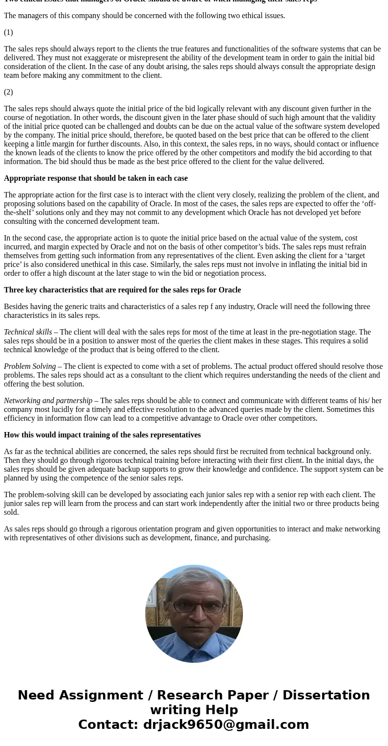 The Company I am Using is Oracle! Write 2-3 pages identifying the following: At least 2 ethical issues that managers should be aware of when managing their sale The Company I am Using is Oracle! Write 2-3 pages identifying the following: At least 2 ethical issues that managers should be aware of when managing their sale