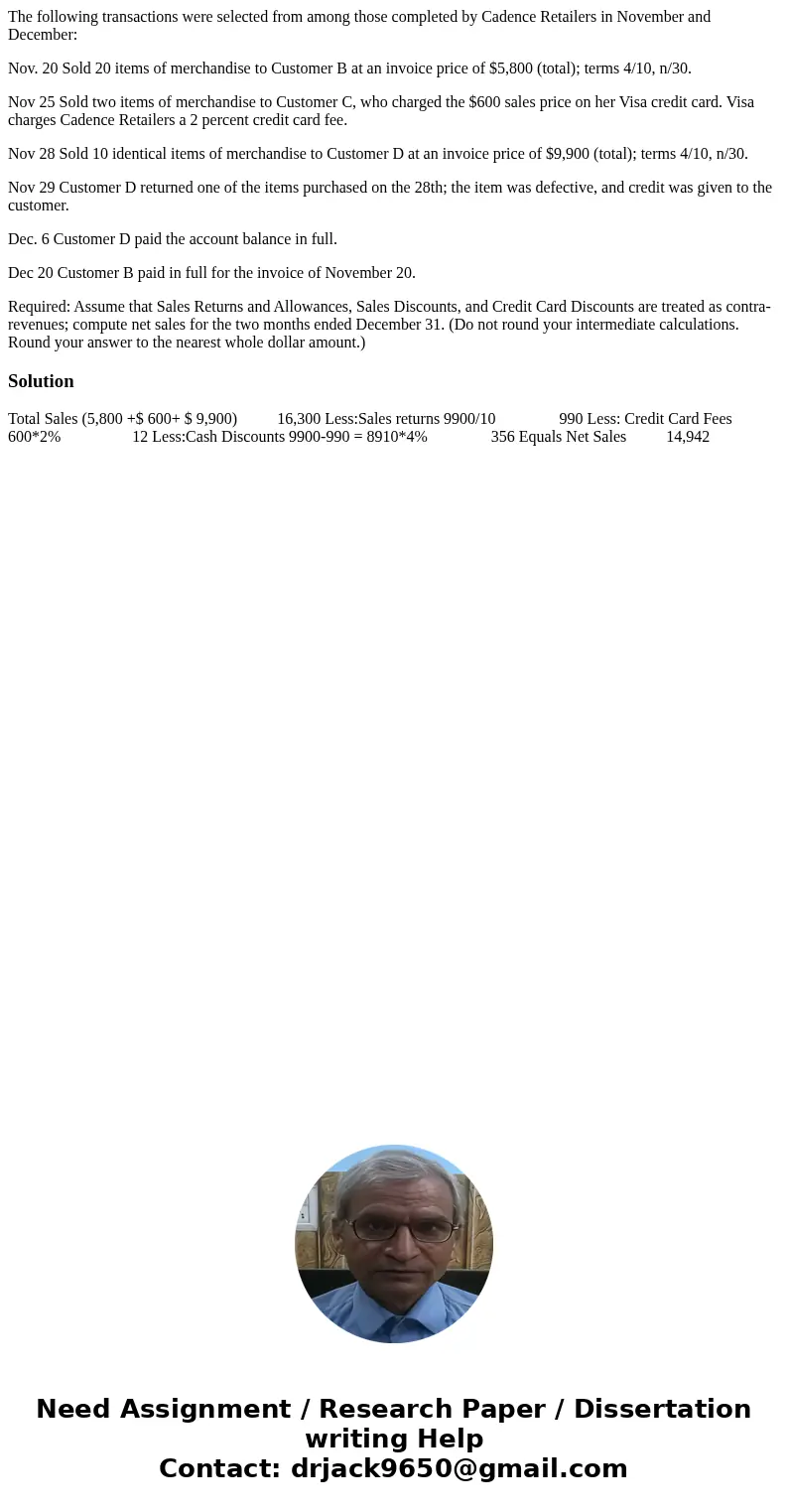 The following transactions were selected from among those completed by Cadence Retailers in November and December: Nov. 20 Sold 20 items of merchandise to Custo The following transactions were selected from among those completed by Cadence Retailers in November and December: Nov. 20 Sold 20 items of merchandise to Custo