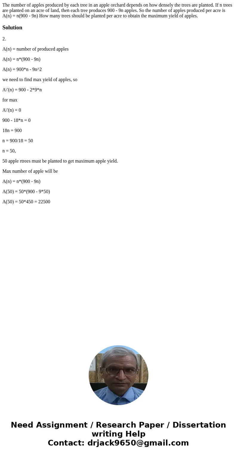 The number of apples produced by each tree in an apple orchard depends on how densely the trees are planted. If n trees are planted on an acre of land, then ea  The number of apples produced by each tree in an apple orchard depends on how densely the trees are planted. If n trees are planted on an acre of land, then ea